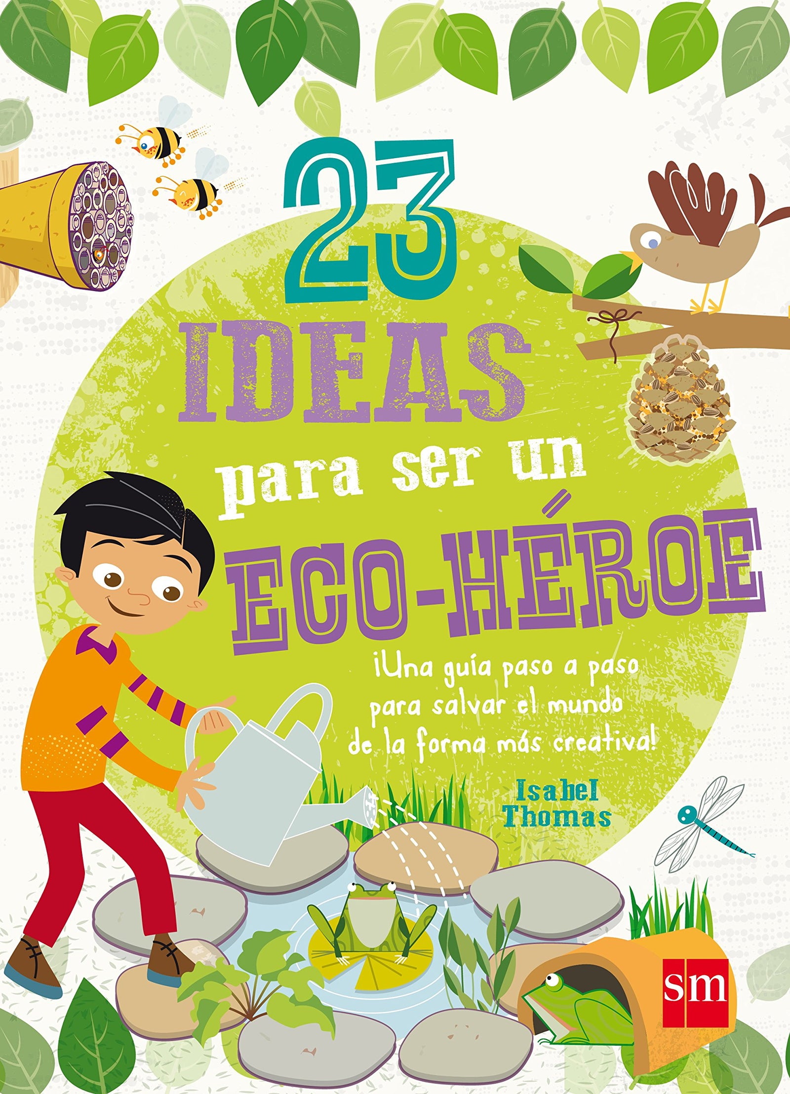 23 ideas para ser un eco-héroe (SIN COLECCION)
