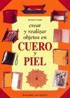 Crear y realizar objetos en cuero y piel (Artes,Oficios Y Profesiones)