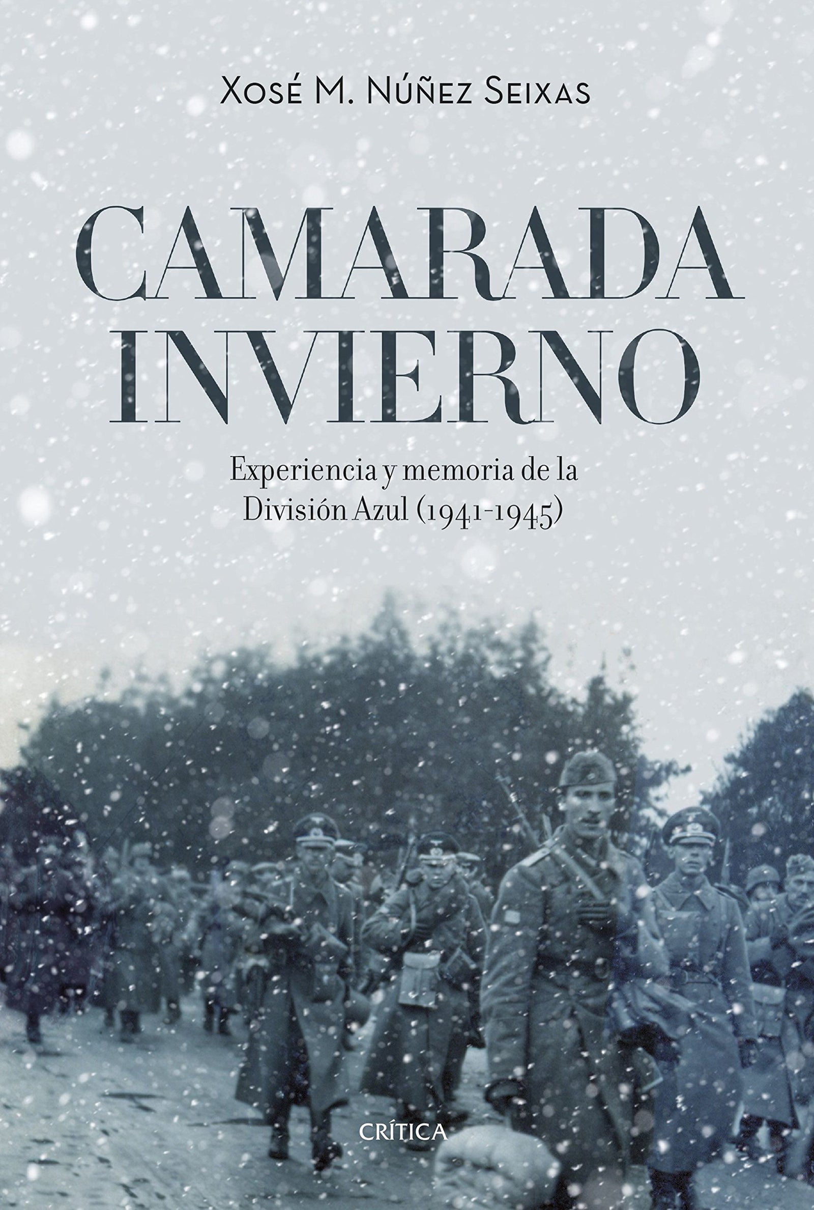 Camarada invierno: Experiencia y memoria de la División Azul (1941-1945) (Contrastes)