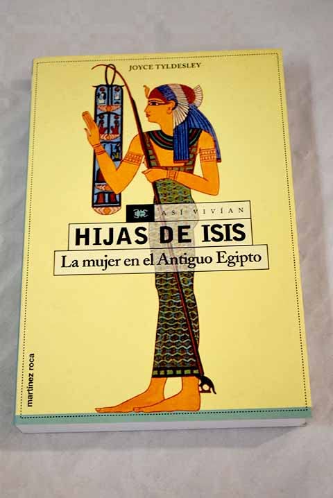 Hijas de isis (la mujer en el antiguo Egipto)