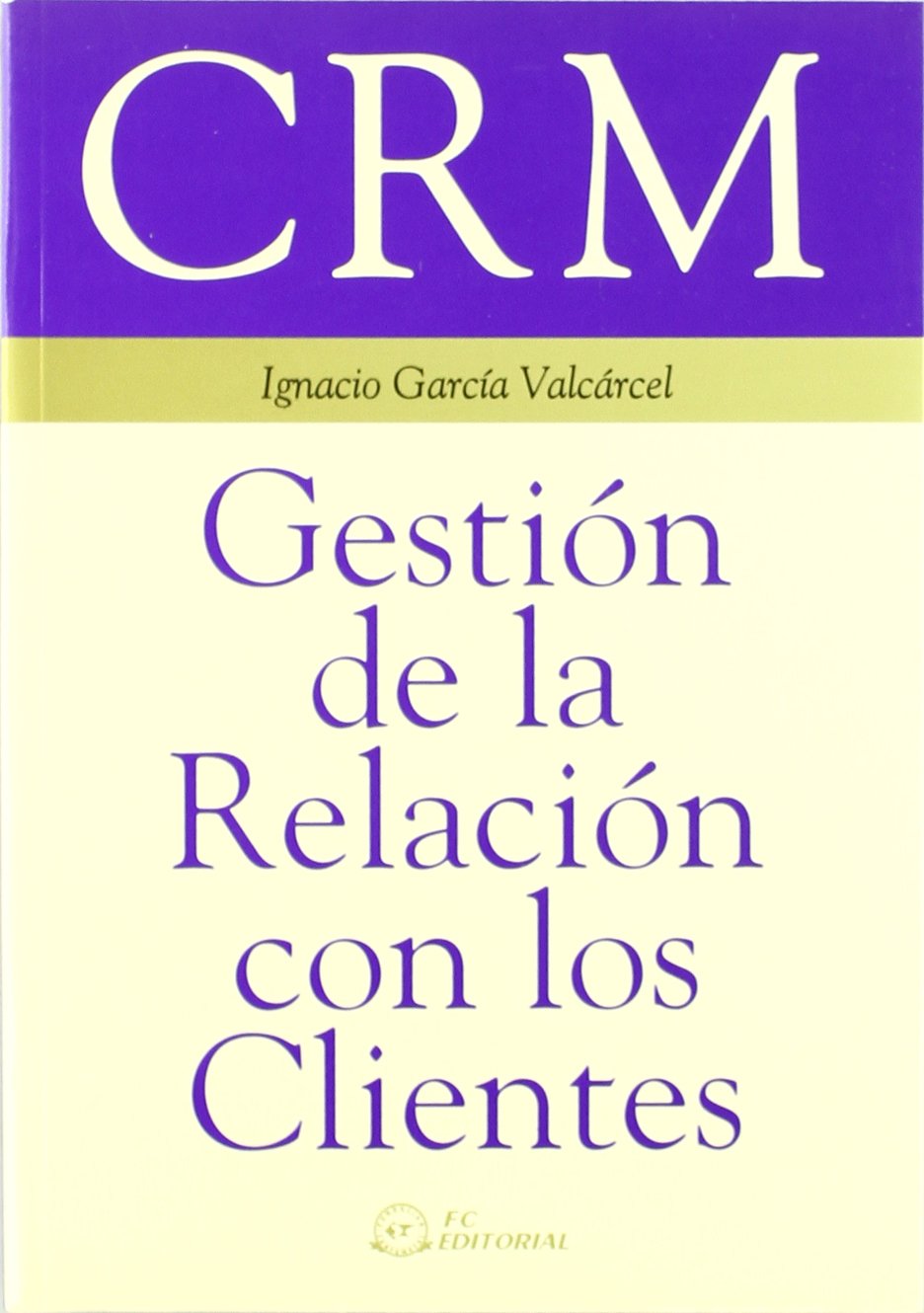 CRM. Gestión de la relación con los clientes (SIN COLECCION)