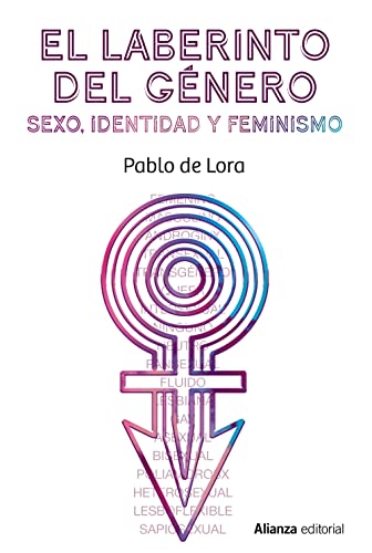 El laberinto del género: Sexo, identidad y feminismo: 831 (Alianza Ensayo)