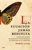 La ecuación jamás resuelta: Cómo dos genios matemáticos descubrieron el lenguaje de la simetría: 1 (Ariel)