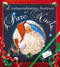 L ' extraordinària història del Pare Noel (Larousse - Infantil / Juvenil - Catalán - A Partir De 3 Años - Llibres Singulars)
