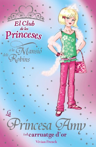 La princesa Amy i el carruatge d ' or (Llibres Infantils I Juvenils - Club)