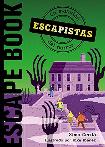 Escapistas: La mansión del horror (LITERATURA JUVENIL - Narrativa juvenil)