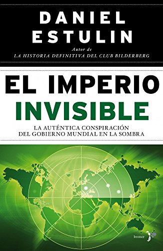 El imperio invisible: La auténtica conspiración del gobierno mundial en la sombra (Bronce)