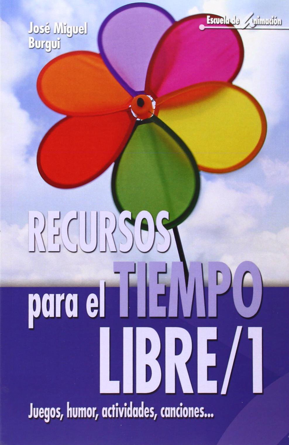 Recursos para el tiempo libre 1: Juegos, humor, actividades, canciones...: 11 (Escuela de animación)