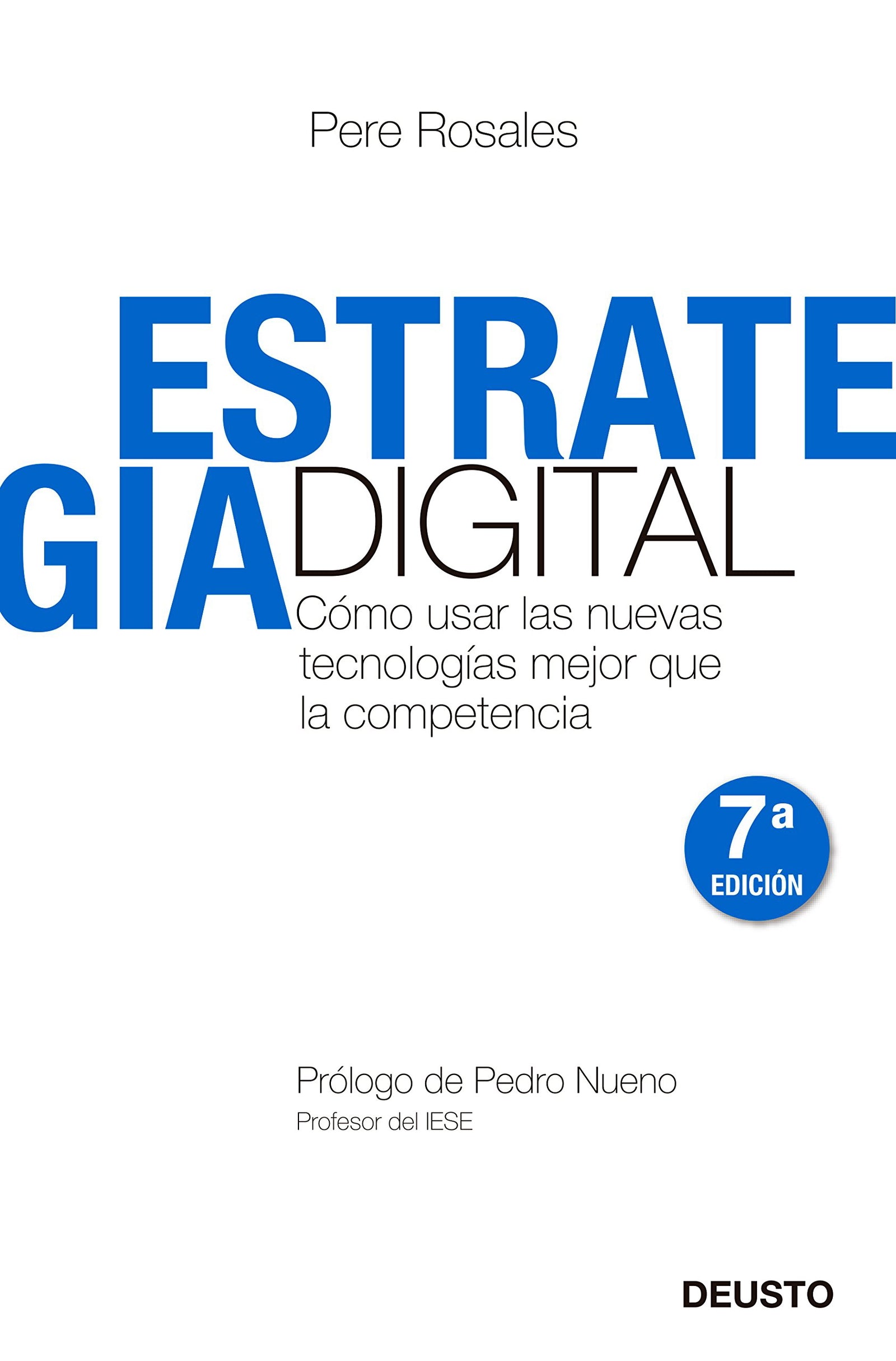Estrategia Digital: Cómo usar las nuevas tecnologías mejor que la competencia (Deusto)