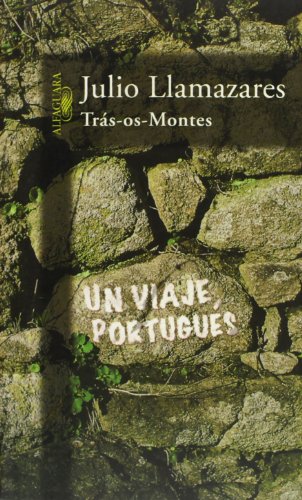 Trás-os-montes: Un viaje portugués (FUERA COLECCION ALFAGUARA ADULTOS)