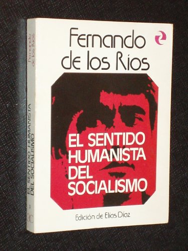 El sentido humanista del socialismo                                             .
