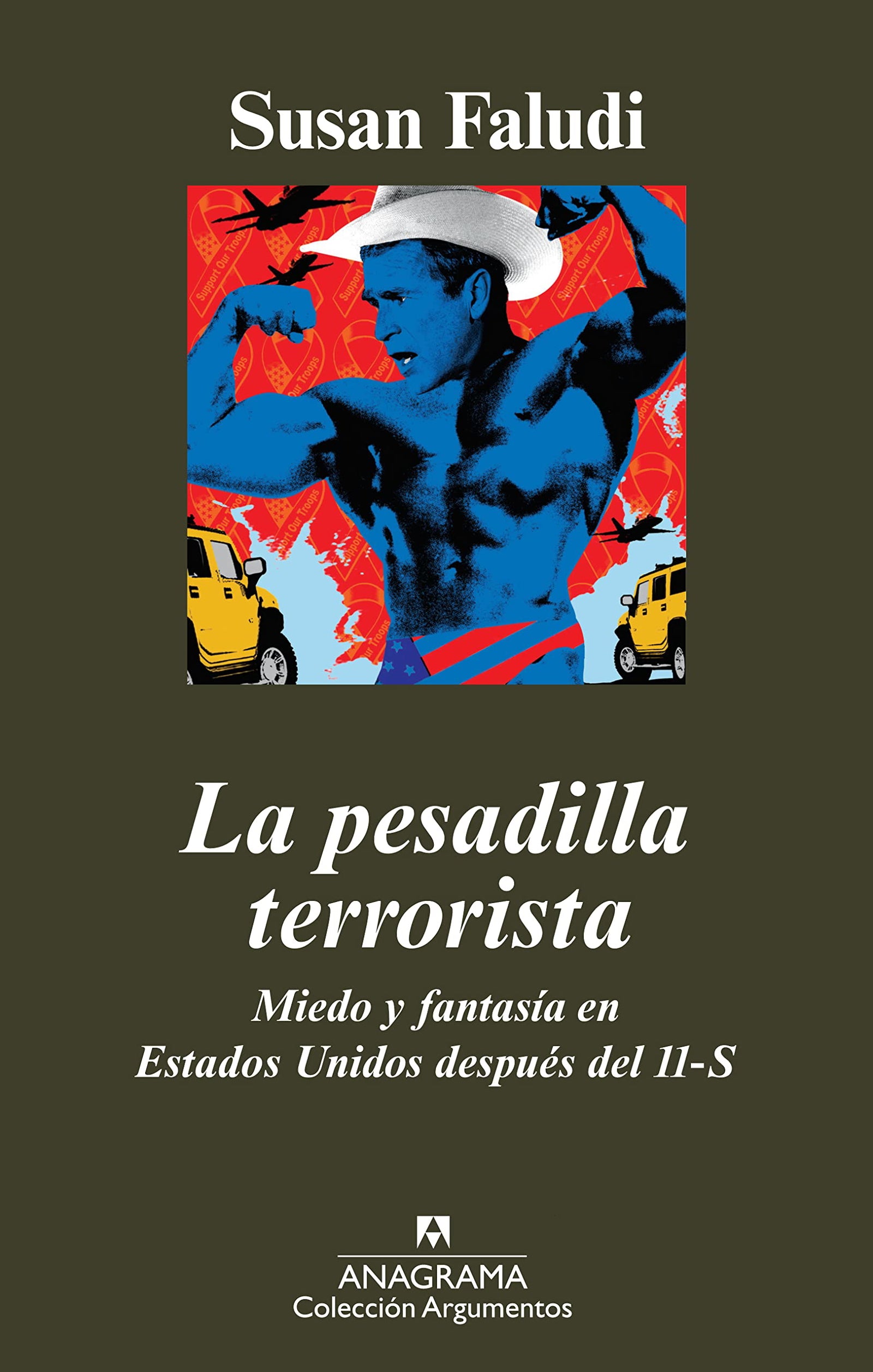 La pesadilla terrorista: Miedo y fantasía en Estados Unidos después del 11-S: 401 (Argumentos)