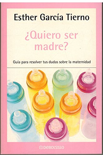 Quiero Ser Madre/ I Want to Be Mother (Autoayuda)