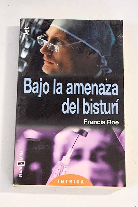 Bajo LA Amenaza Del Bisturi