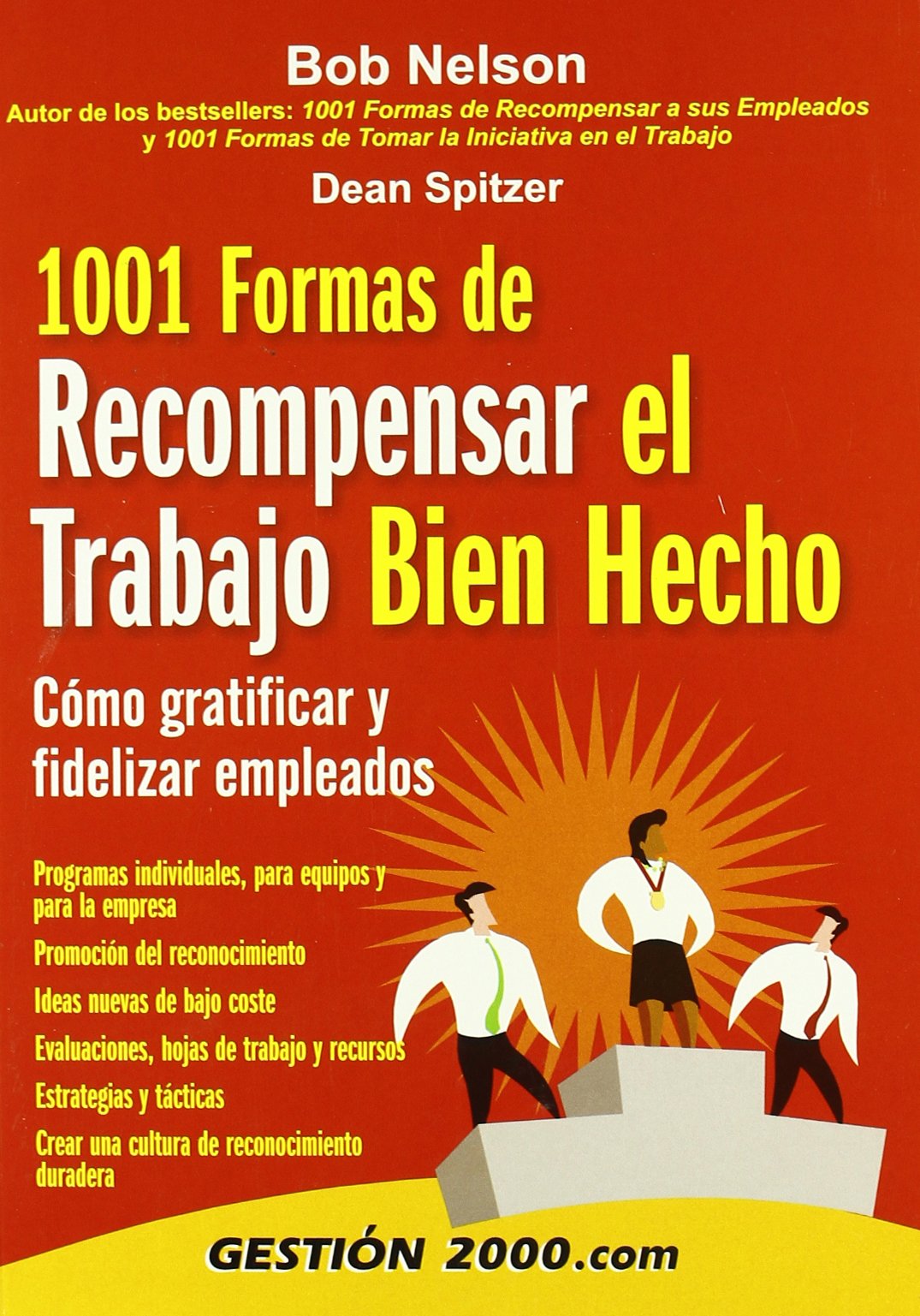 1001 formas de recompensar el trabajo bien hecho: Cómo gratificar y fidelizar empleados (RECURSOS HUMANOS)