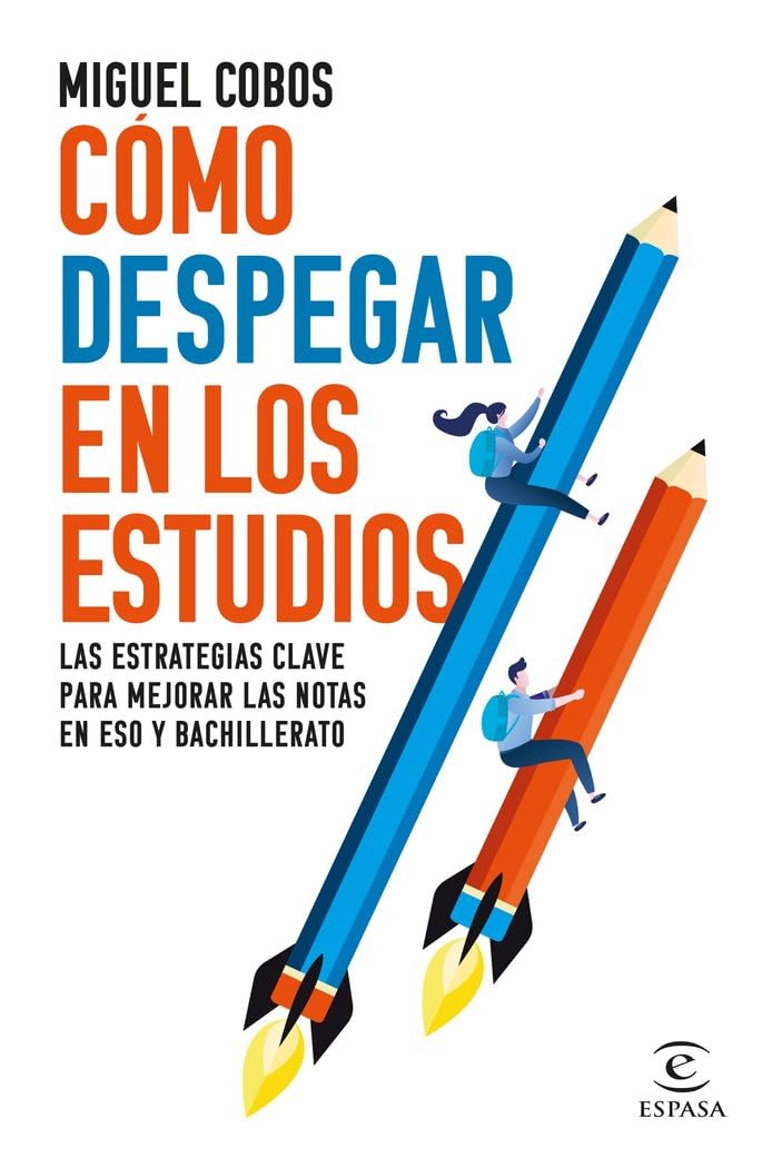 Cómo despegar en los estudios: Las estrategias clave para mejorar las notas en ESO y Bachillerato (PRACTICOS ESPASA)
