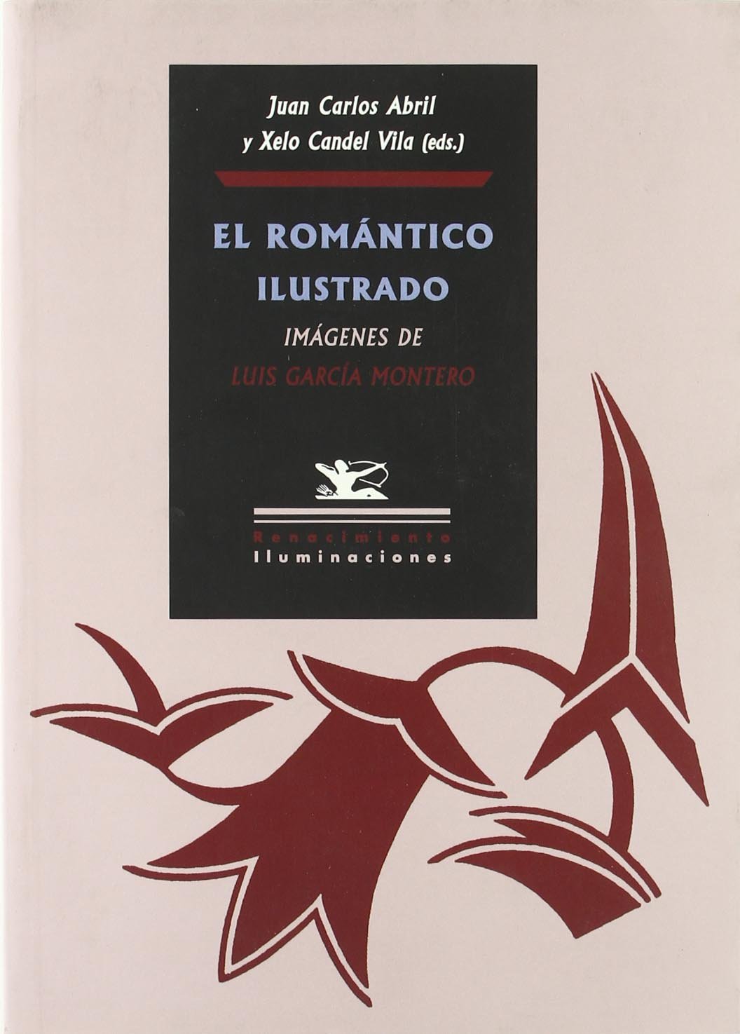 Romantico Ilustrado,El: Imágenes de Luis García Montero (Iluminaciones)