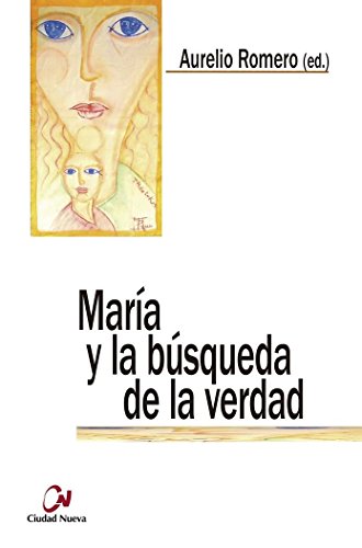 Maria y La busqueda de La Verdad (Teología en diálogo)