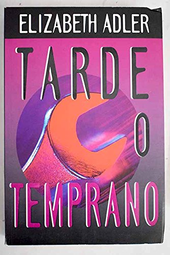 Tarde o temprano