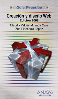 Creación y diseño Web. Edición 2008 (Guías Prácticas)
