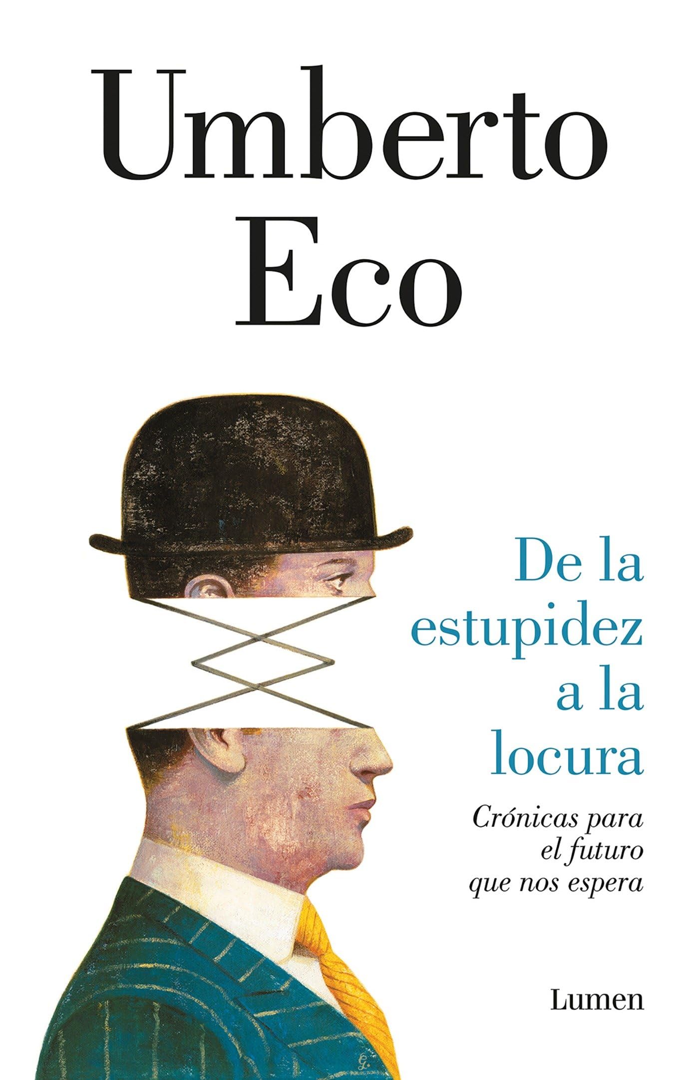 De la estupidez a la locura: Crónicas para el futuro que nos espera (Ensayo)