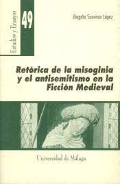 Retórica de la misoginia y el antisemitismo en la ficción medieval: 49 (Estudios y Ensayos)