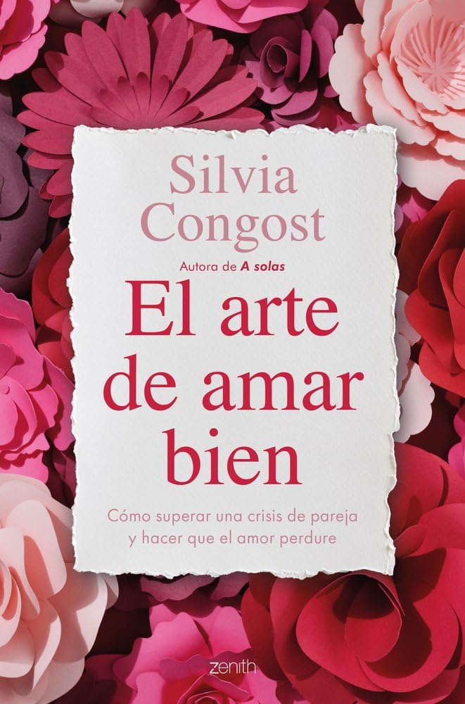 El arte de amar bien: Cómo superar una crisis de pareja y hacer que el amor perdure (Autoayuda y superación)