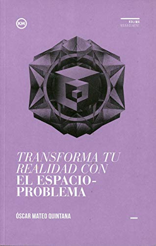 Transforma tu realidad con El Espacio-problema (Directivos y líderes)