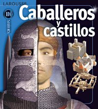 Caballeros y castillos (Larousse - Infantil / Juvenil - Castellano - A Partir De 8 Años)