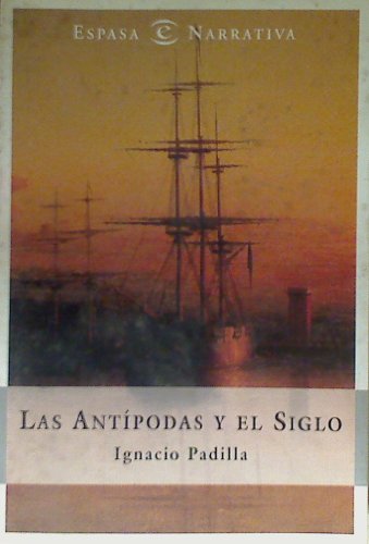 ANTIPODAS Y EL SIGLO,LAS (SIN COLECCION)