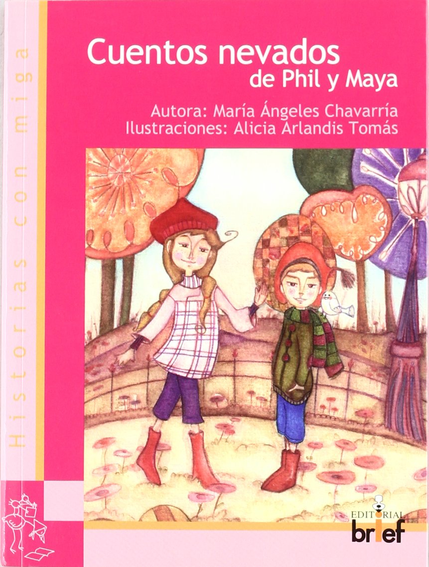 Cuentos nevados de Phil y Maya (Historias con Miga)