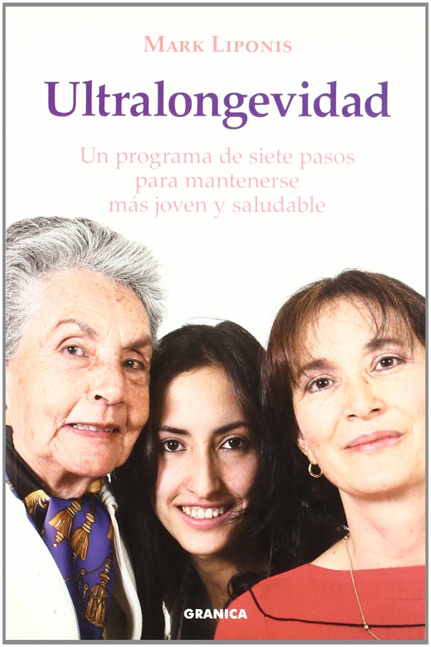 Ultralongevidad : un programa de siete pasos para mantenerse más joven y saludable