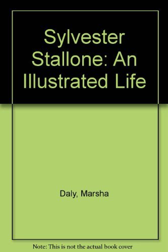Sylvester Stallone: An Illustrated Life