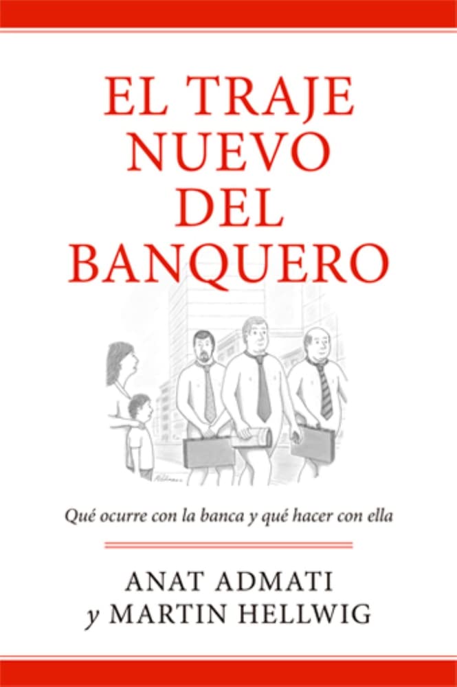 El traje nuevo del banquero: Qué ocurre con la banca y cómo resolverlo (Economía)