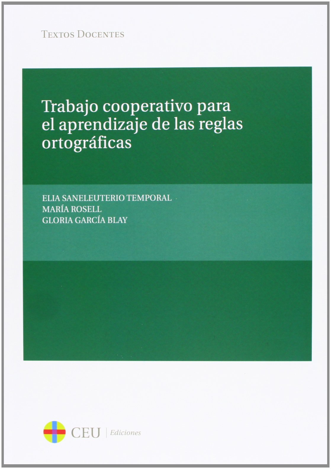 Trabajo cooperativo para el aprendizaje de las reglas ortográficas: 20 (Textos Docentes)