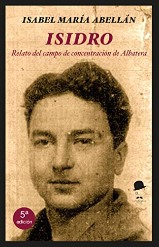 Isidro: Relato del campo de concentración de Albatera