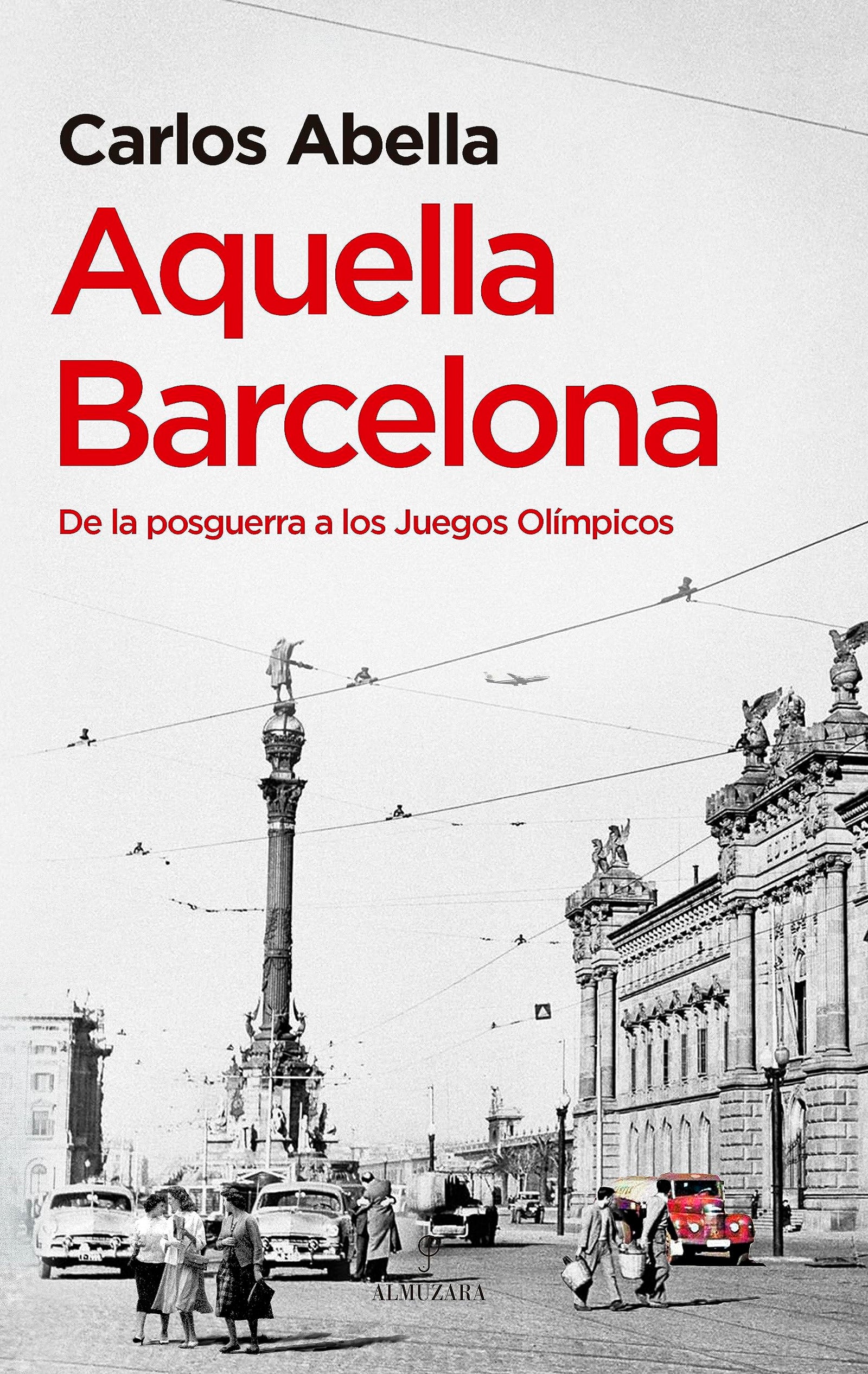 Aquella Barcelona; De la posguerra a los Juegos Olímpicos (Historia)