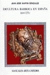 Escultura barroca en España, 1600-1770 (Manuales Arte Cátedra)