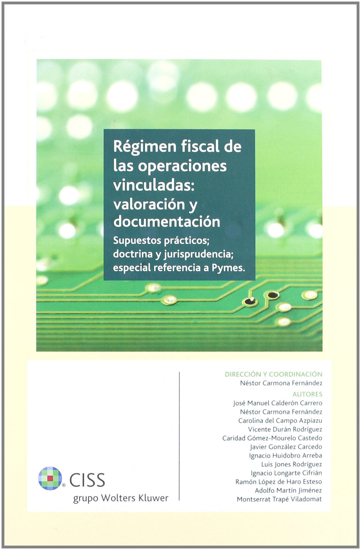 Régimen fiscal de las operaciones vinculadas: valoración y documentación: Supuestos prácticos; doctrina y jurisprudencia; especial referencia a Pymes (SIN COLECCION)