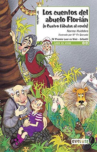 Los cuentos del abuelo Florián (o cuatro fábulas al revés) (Leer es vivir)