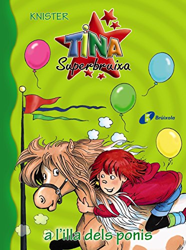 Tina Superbruixa a l'illa dels ponis (Catalá - A PARTIR DE 8 ANYS - PERSONATGES - Tina Superbruixa)