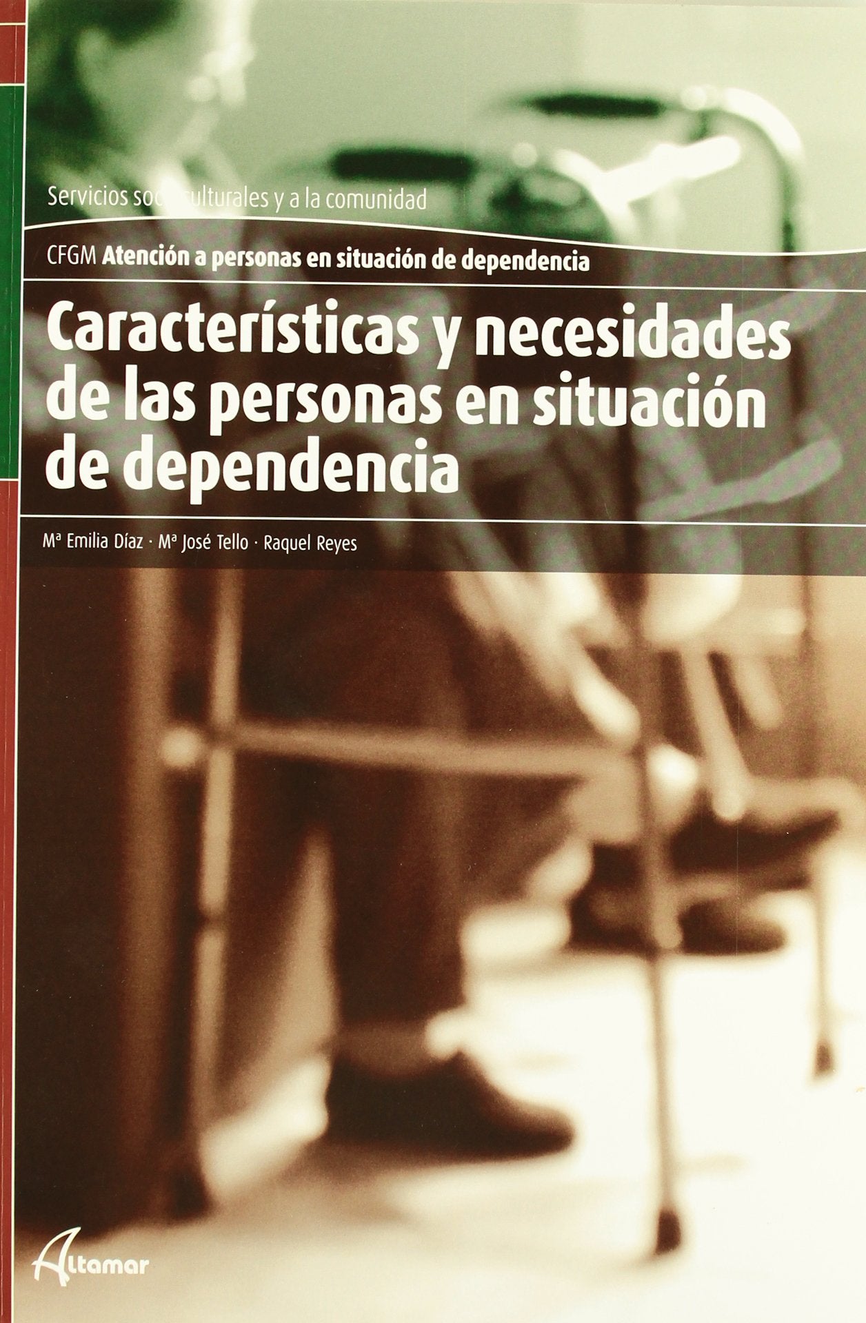 Características y necesidades de las personas en situación de dependencia (CFGM ATENCIÓN A PERSONAS EN SITUACIÓN DE DEPENDENC)
