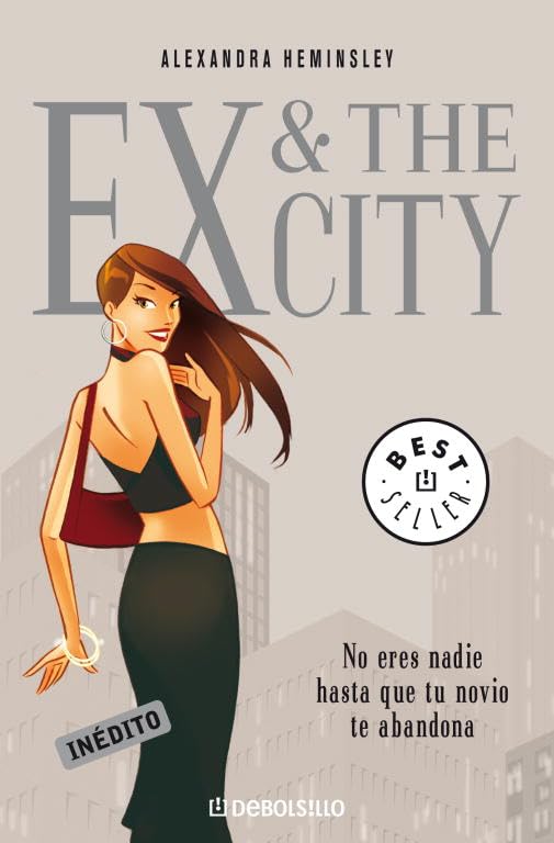 Ex & The City: No eres nadie hasta que tu novio te abandona (BEST SELLER)