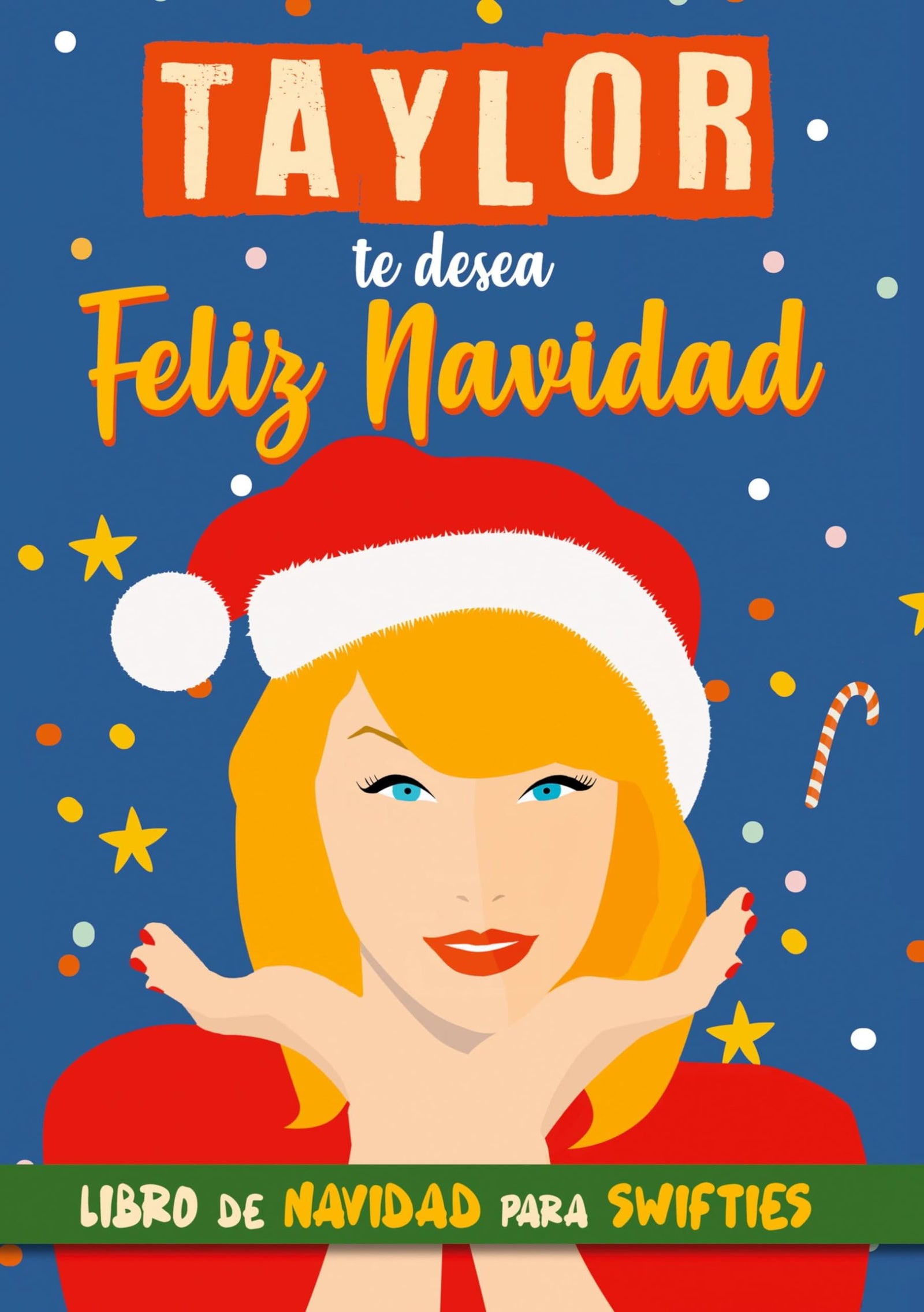 Taylor te desea Feliz Navidad: Libro de Navidad para fans de Taylor Swift. Un libro de Taylor Swift en español para Swifties. Regalo Navidad
