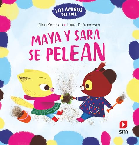 Maya y Sara se pelean (Los amigos del cole)