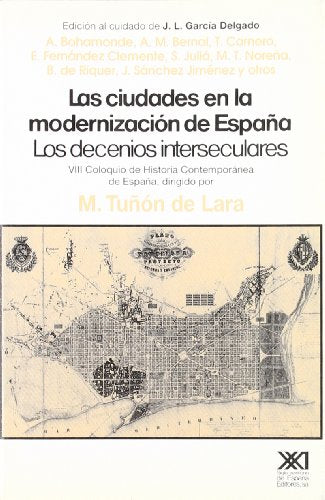 Las ciudades en la modernización de España: Los decenios interseculares (Historia)
