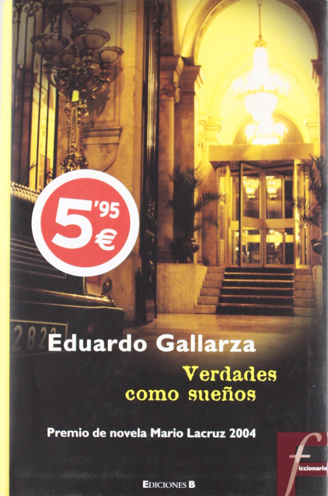 VERDADES COMO SUEÑOS: PREMIO DE NOVELA MARIO LACRUZ 2004: 00000 (FICCIONARIO)