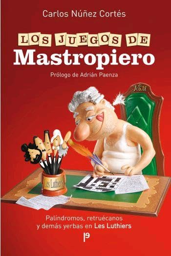 Los juegos de Mastropiero: Palíndromos, retruécanos y demás yerbas en Les Luthiers (ATALAYA)