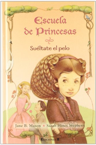 SUELTATE EL PELO: ESCUELA DE PRINCESAS Nº 3: 00000 (ESCRITURA DESATADA)
