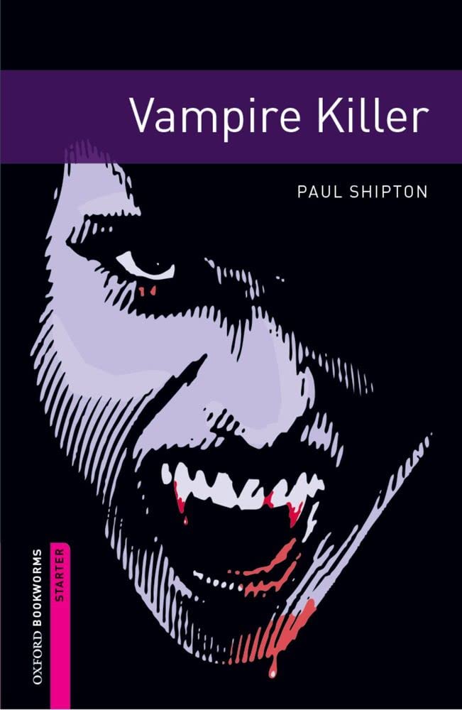 Oxford Bookworms Starter. Vampire Killer